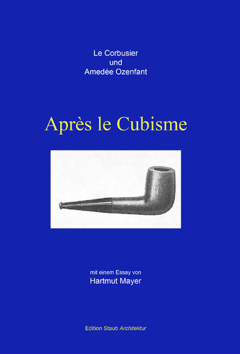 Le Corbusier/Ozenfant - Aprés le Cubisme