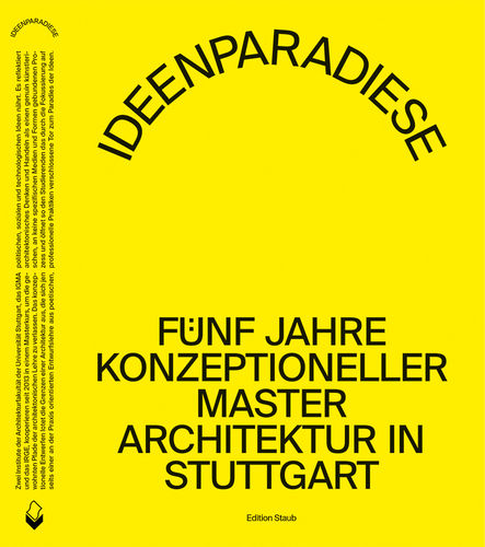 Ideenparadiese - Fünf Jahre konzeptioneller Master Architektur in Stuttgart